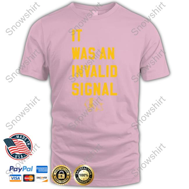 Official It Was An Invalid Signal Minnesota Top Shirt It Was An Invalid Signal Minnesota Tshirt