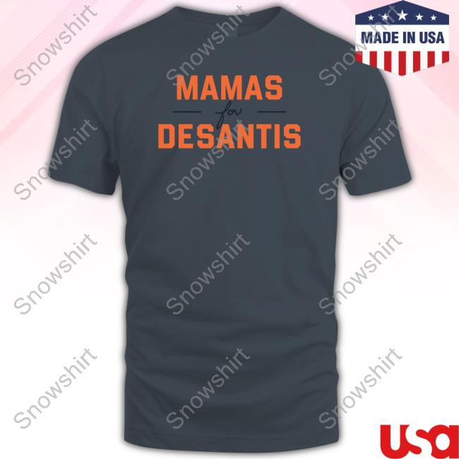 Mamas For Desantis Tee Shirt Mamas For Desantis Shirt