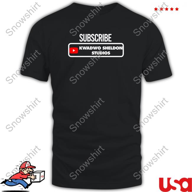 Subcribe Kwadwo Sheldon Studios Shirt