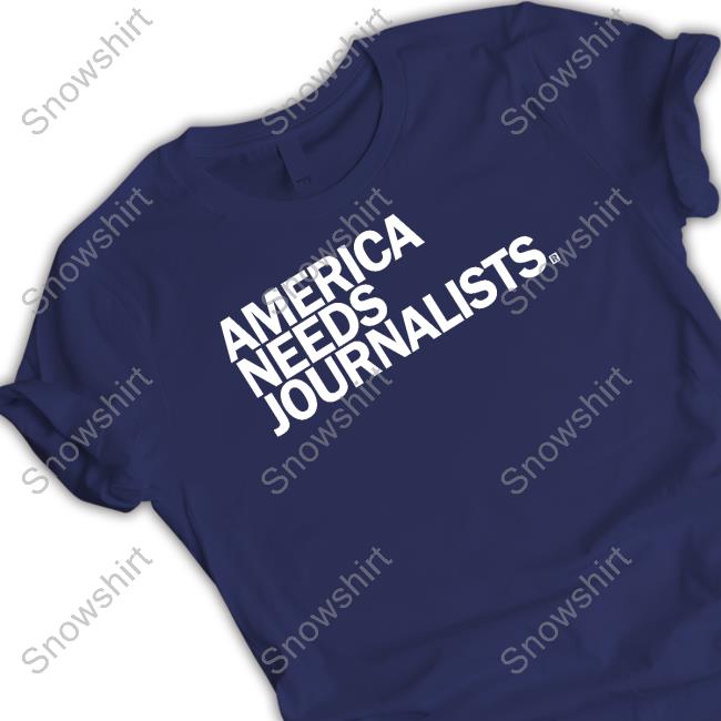 America Needs Journalists Sweatshirt