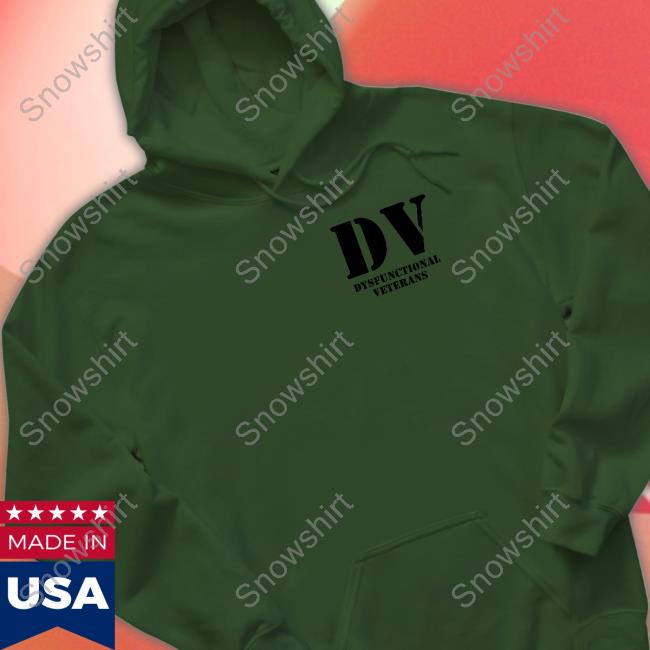 Dv Dysfunctional Veterans Tee Thedeplorableveteran