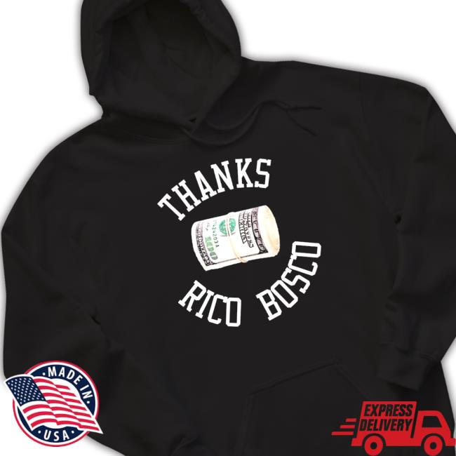 Official Thanks Rice Bosco Dollar Hoodies Thanks Rice Bosco Dollar Hoodies