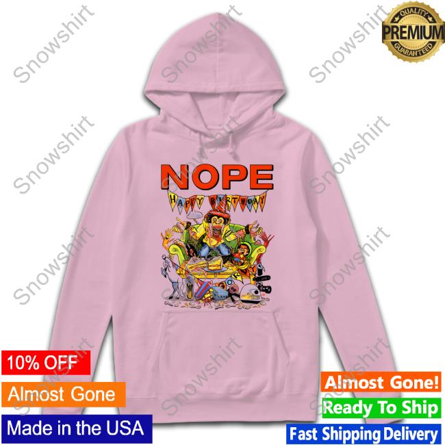 Nope Happy Birthday Gorvy Shirt