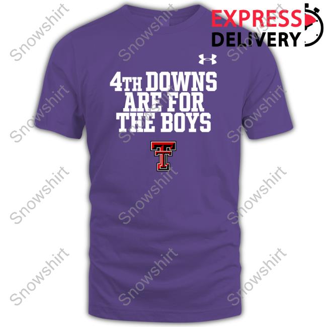 Official 4Th Downs Are For The Boys Shirt Texas Tech Red Raiders 4Th Downs Are For The Boys Shirt Joey Mcguire