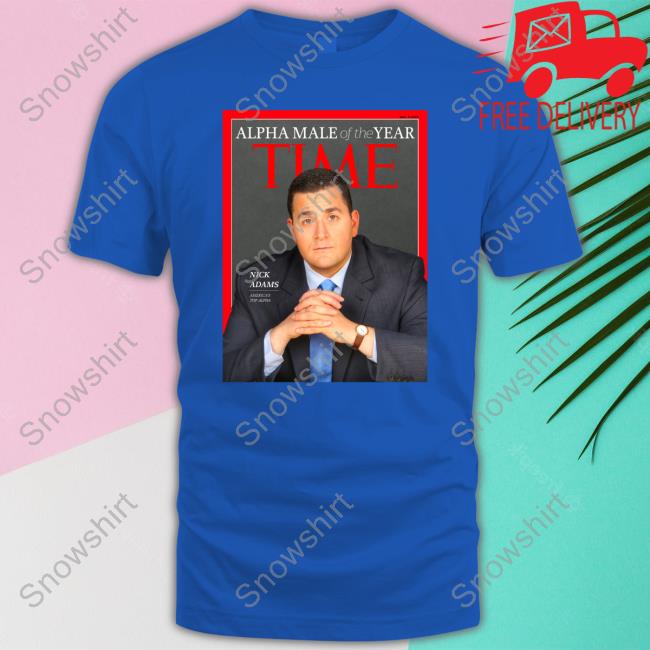 Nick Adams Alpha Male Of The Year Time Tee