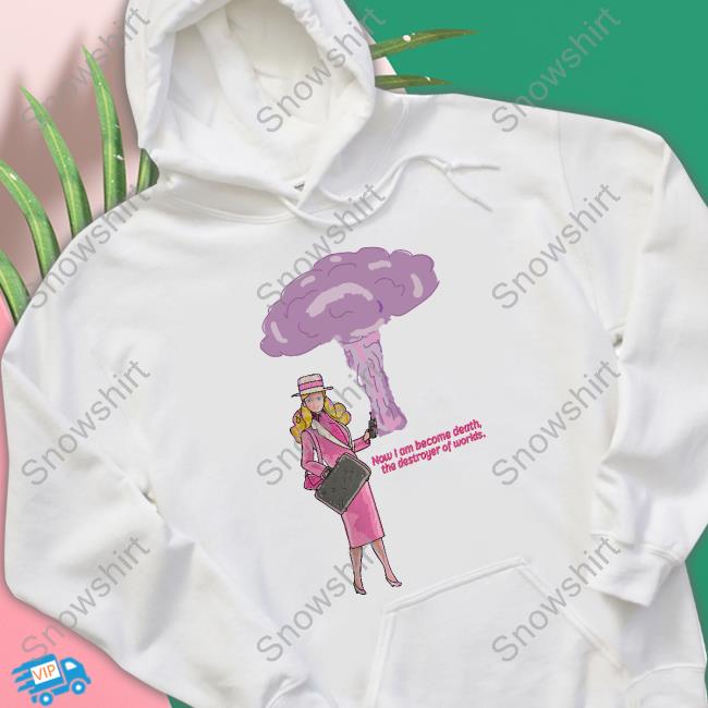 Official Now I Am Become Death The Destroyer Of Worlds Tee Official Now I Am Become Death The Destroyer Of Worlds Shirts