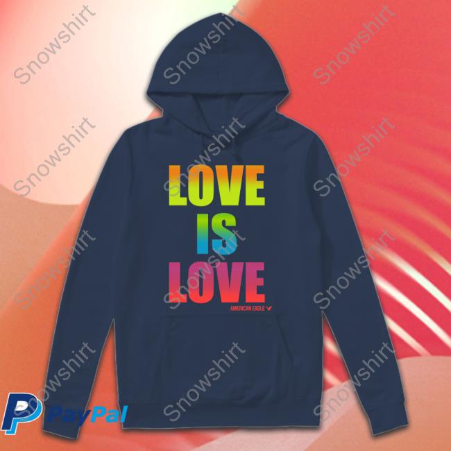 Love Is Love American Eagle Hoodie Official Love Is Love American Eagle Shirt