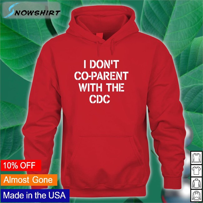 I Don't Co-Parent With The Cdc Tee Shirt Brixwe Brixwe I Don't Co-Parent With The Cdc T Shirt Emmy