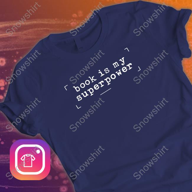 Book Is My Superpower Long Sleeve T Shirt Victoria Amelina Book Is My Superpower Shirt