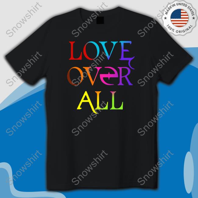 Love Over All Tee