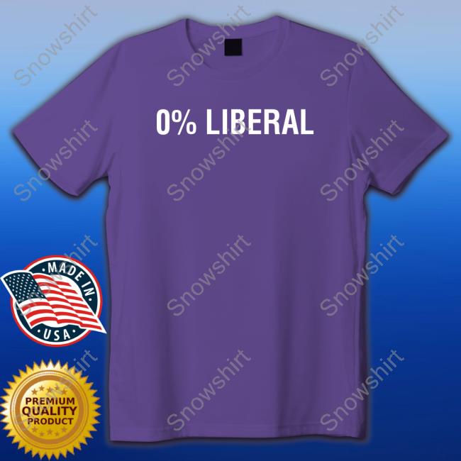 0% Liberal Sweatshirt Official 0% Liberal Shirt