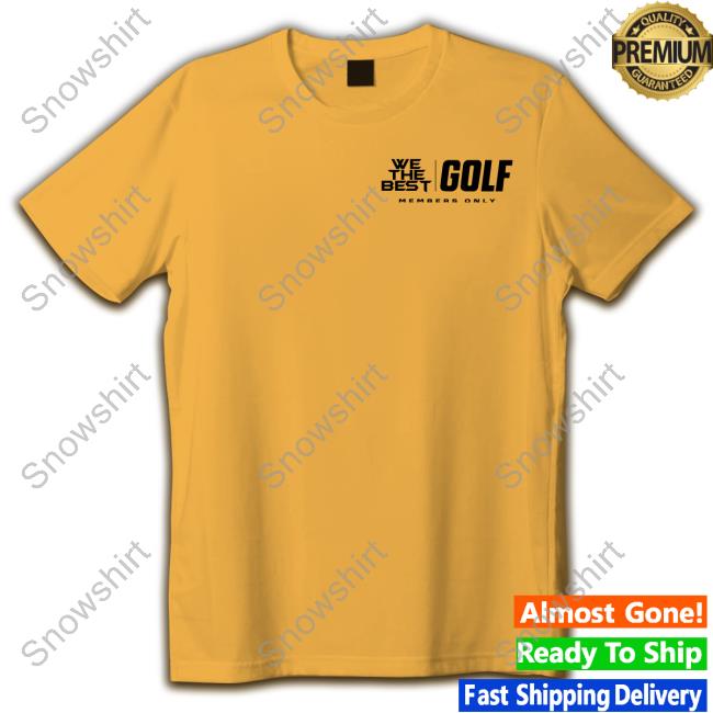 Official We The Best Golf Let’S Go Golfing Tee