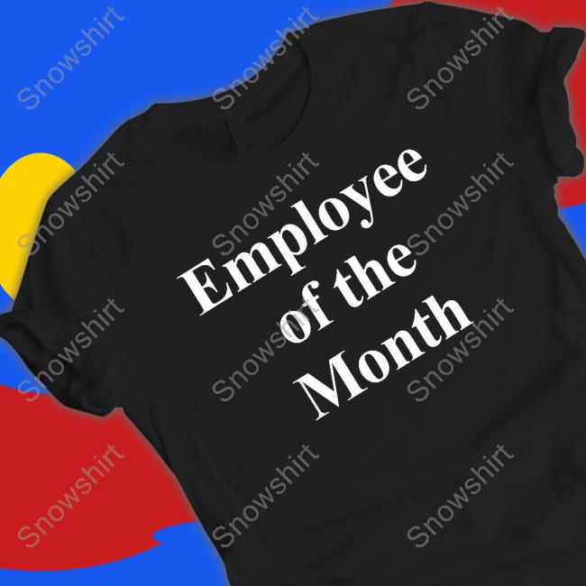 Employee Of The Month T Shirt