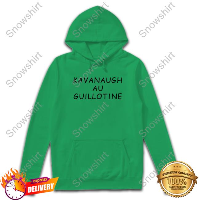 Kavanaugh Au Guillotine T Shirts Official Kavanaugh Au Guillotine T Shirts