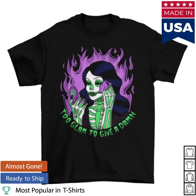 Official Murder Apparel Clothing Store Shop Merch Too Glam To Give A Damn Tshirt