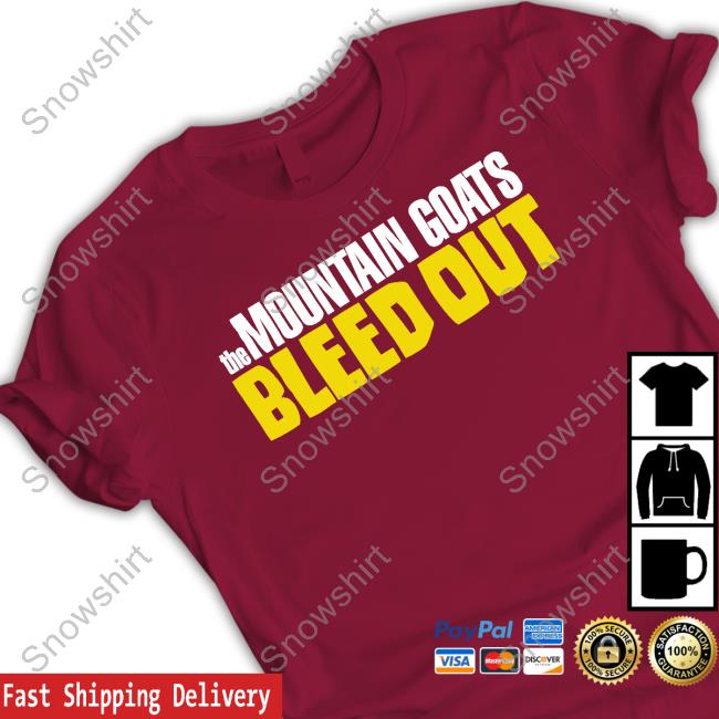 Mountain Goats Store Hello Merch The Mountain Goats Bleed Out Shirt Official The Mountain Goats Bleed Out Tee
