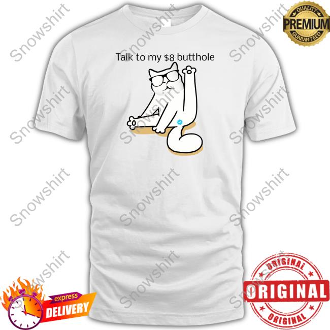 I Love Catturd Talk To My $8 Butthole Sweatshirt Catturd