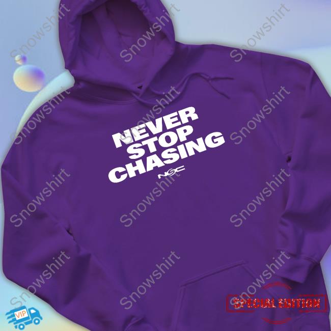 Nsc Shop Never Stop Chasing Tee Reed Timmer PhD Official Nsc Shop Never Stop Chasing Tee
