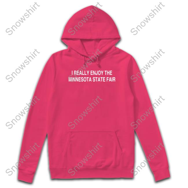 Official Badlydrawnstates Merch I Really Enjoy The Minnesota State Fair T Shirt Official Badlydrawnstates Merch I Really Enjoy The Minnesota State Fair Hoodie