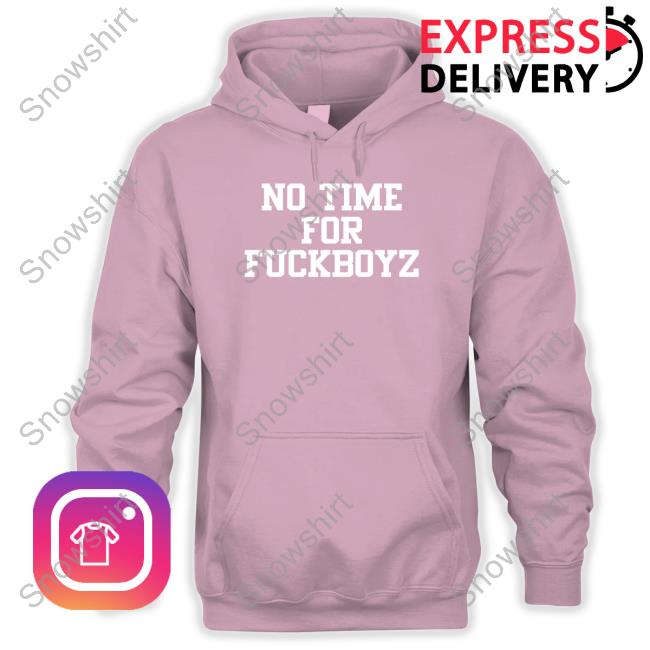 No Time For Fuckboyz Shirt No Time For Fuckboyz Tee Crypto Deb