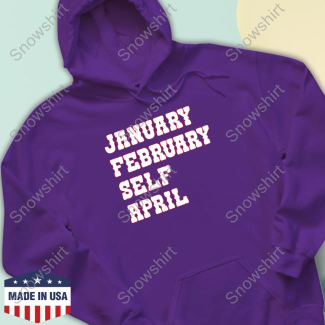 January February Self April Crewneck Sweatshirt January February Self April Sweatshirt