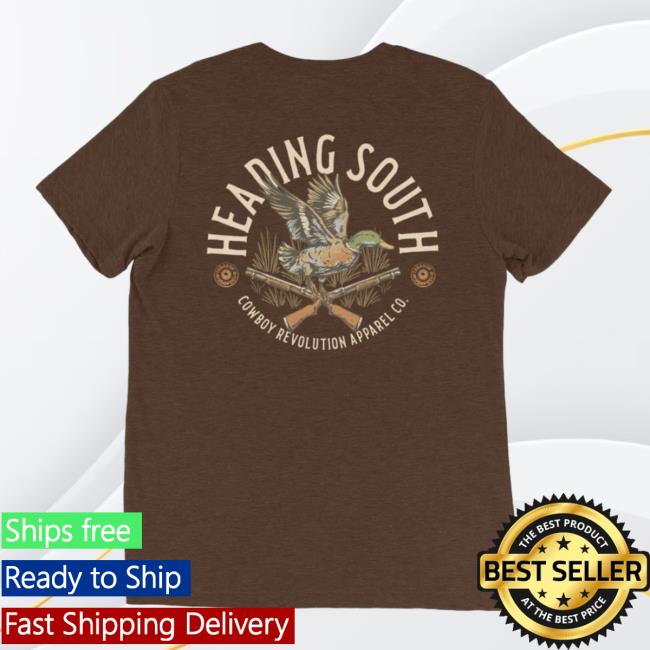 Cowboy Revolution Apparel Company "Heading South" Cowboy Revolution T-Shirts Official "Heading South" Cowboy Revolution Shirts