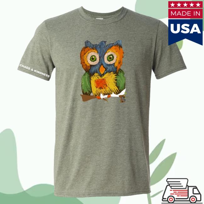 Official Chaos And Kindness Store Owl Hoots T-Shirt