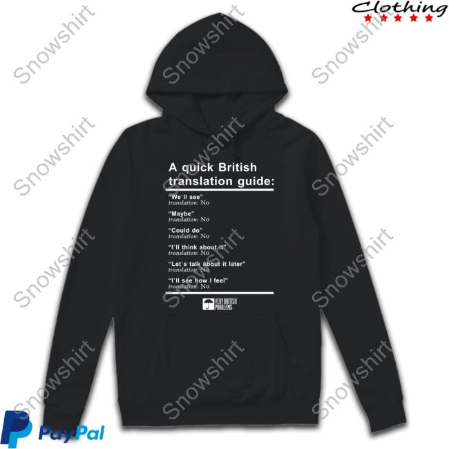 Official Very British Problems Merch A Quick British Translation Guide Shirt
