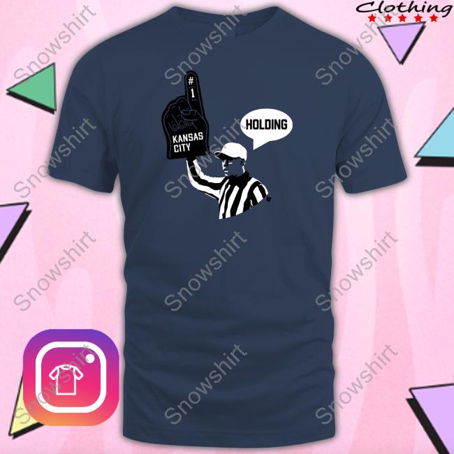 Kansas City Holding Kc Refs Shirt Breakingt Kansas City Holding Shirt
