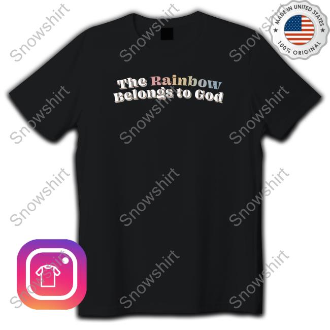 Official Blaze Media The Rainbow Belongs To God T-Shirt Blaze Media The Rainbow Belongs To God Tee Shirt Allie Beth Stuckey