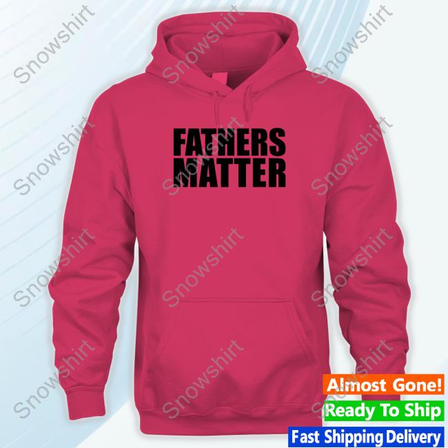 Official Fathers Matter White T Shirt Fathers Matter White Shirts