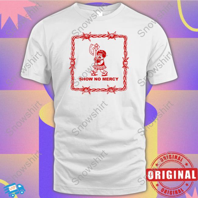 Show No Mercy Nancy Shirt