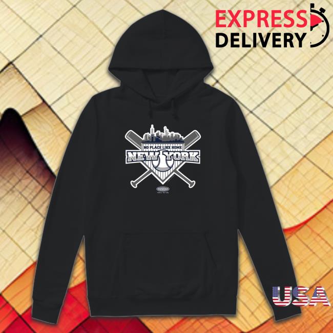 Official No Place Like Home New York Yankees New York Pro Baseball Hoodie No Place Like Home New York Yankees New York Pro Baseball Sweatshirt