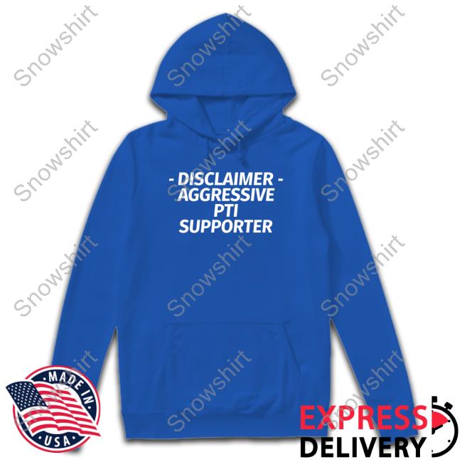 Disclaimer Aggressive Pti Supporter Tee Shirt Disclaimer Aggressive Pti Supporter Shirts