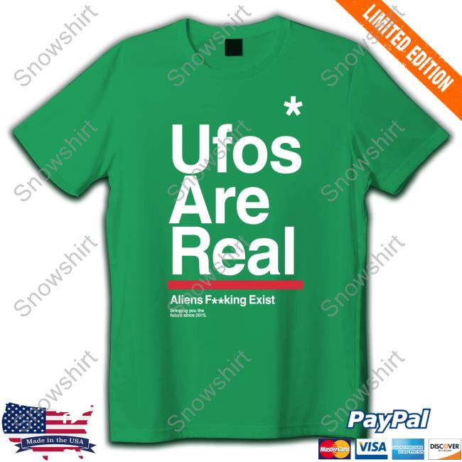 Official Ufos Are Real Tee Shirt Official Ufos Are Real Tee