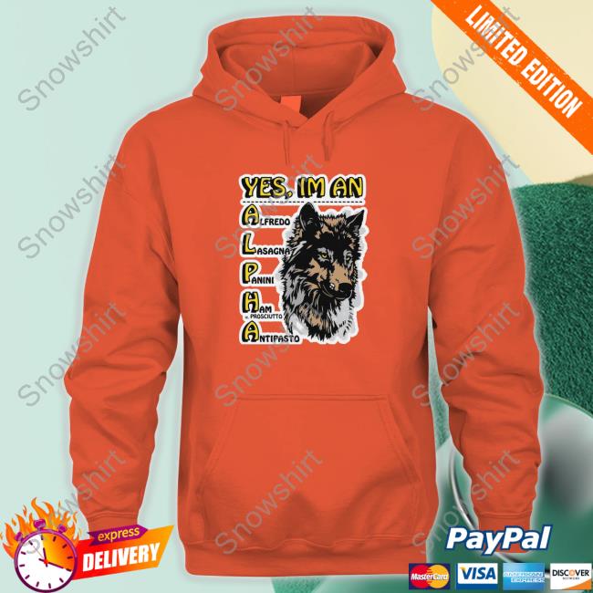 Yes, I'm An Alpha male Tee