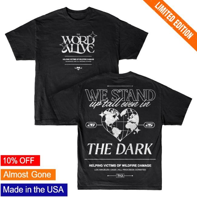 Official The Word Alive We Stand Up Tall - Wildfires Benefit - Black Hot Shirt