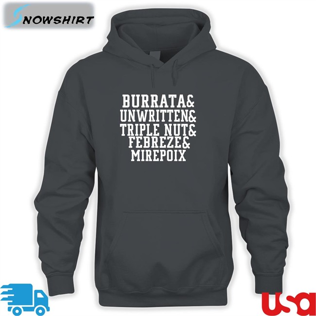 Burrata And Unwritten And Triple Nut And Febreze And Mirepoix Shirt Barstool Chief Funny Burrata And Unwritten And Triple Nut And Febreze And Mirepoix Shirt Barstool Chief