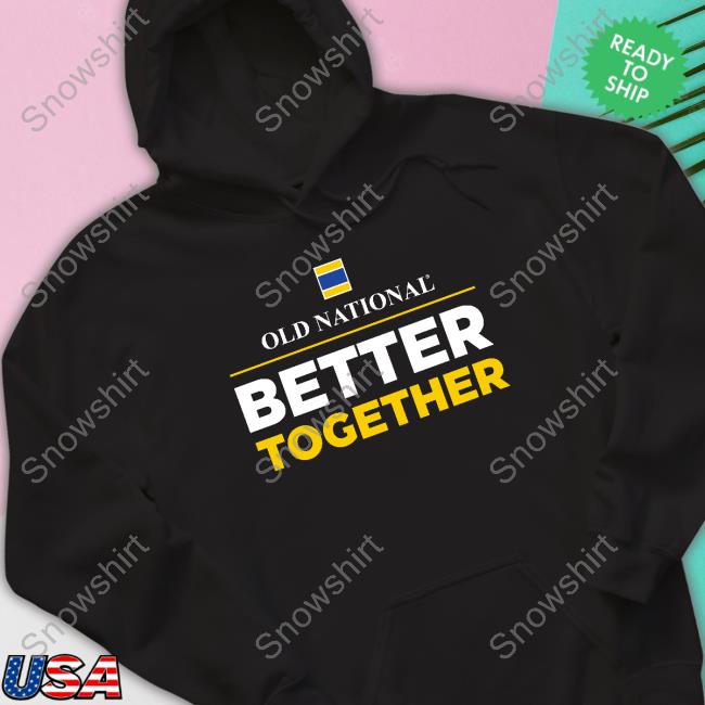Official Old National Better Together T-Shirt Old National Better Together Tee