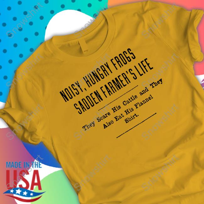 Noisy Hungry Frogs Sadden Farmer's Life T-Shirt Yesterday's Print Noisy Hungry Frogs Sadden Farmer's Life T-Shirt
