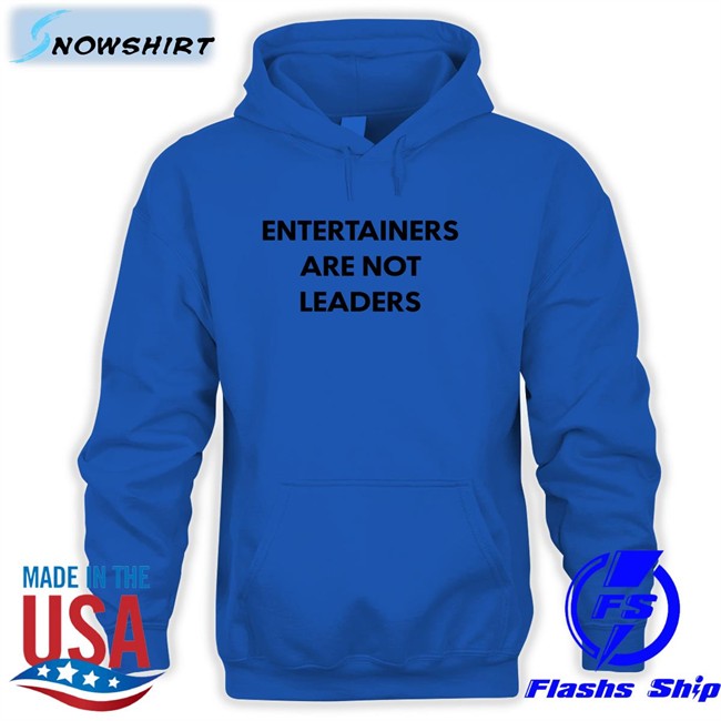Killer Mike Entertainers Are Not Leaders Tee Shirt Hojo64