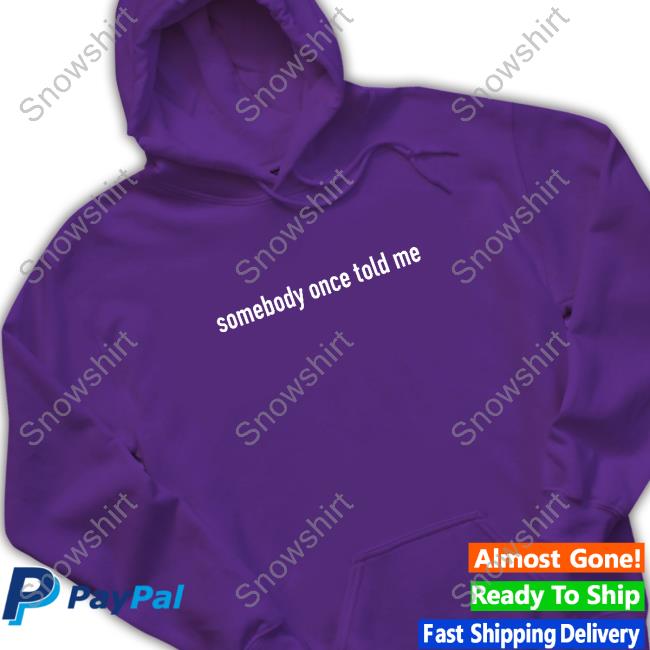 Smash Mouth Merch Somebody Once Told Me Sweatshirt Official Smash Mouth Merch Somebody Once Told Me Hoodie
