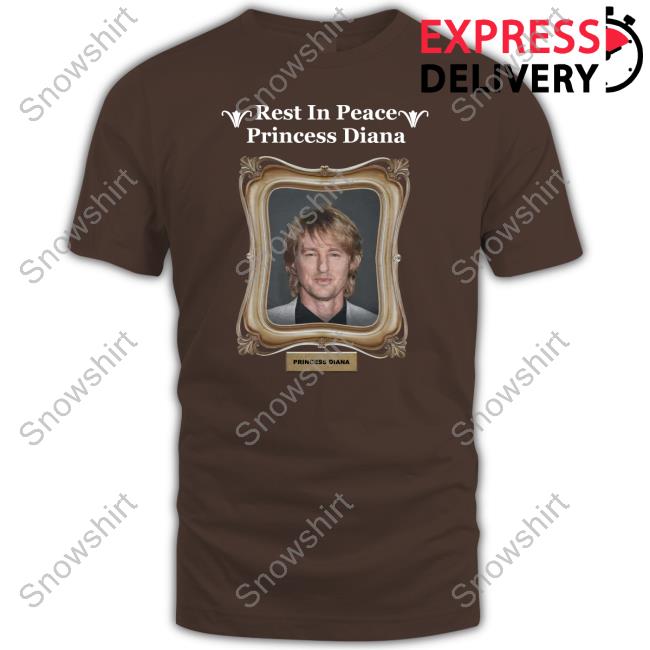 Rest In Peace Princess Diana Owen Wilson Tee Shirt Rest In Peace Princess Diana Owen Wilson T Shirts