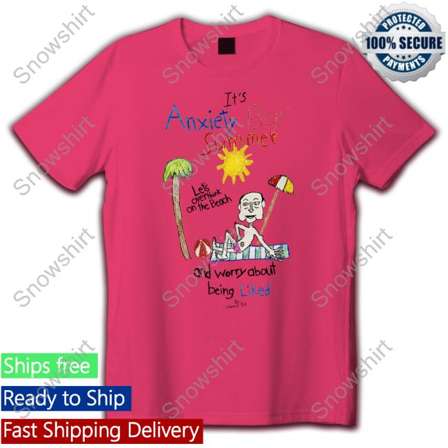 Official It's Anxiety Boy Summer Let's Overthink On The Beach And Worry About Being Liked Shirts