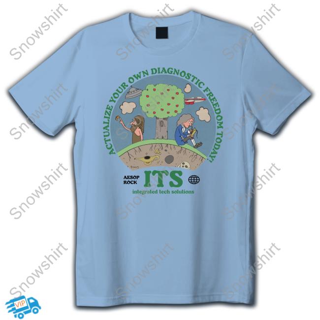 Official Aesop Rock Actualize Your Own Diagnostic Freedom Today Tee Shirt Official Actualize Your Own Diagnostic Freedom Today Aesop Rock Its Integrated Tech Solutions Shirts
