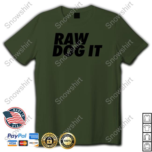 Raw Dog It T Shirt Jidion Wearing Raw Dog It T Shirt
