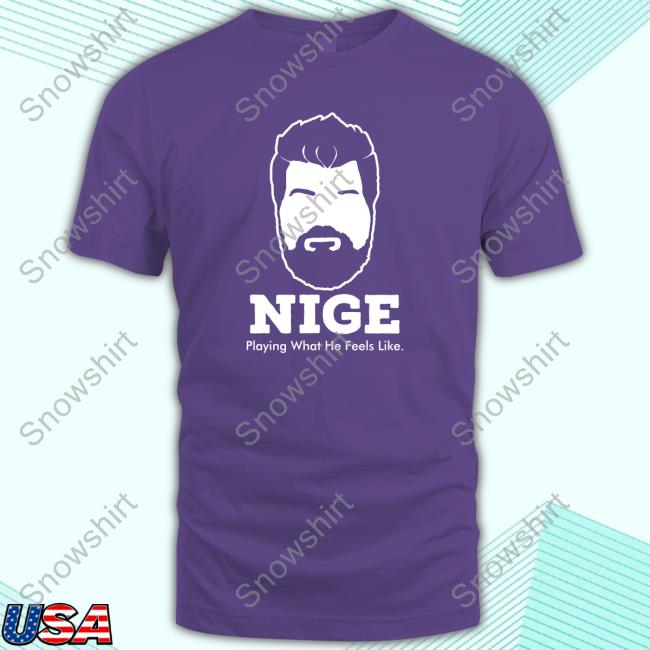 Official Nige Merch Nige Playing What He Feels Like Tee Shirt New Station For Canberra