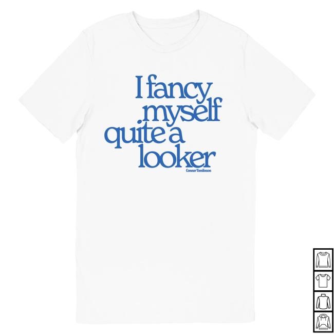 Official Connor Tomlinson Merch Store Connor Tomlinson Quite A Looker Midweight Tee