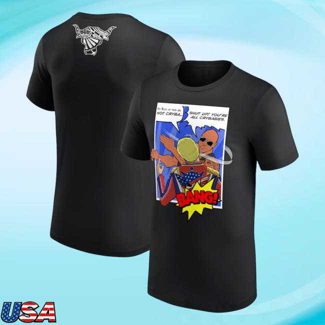 Hey Rock, My Fans Are Not Cryba... Shut Up! You're All Crybabies. Bang Tees