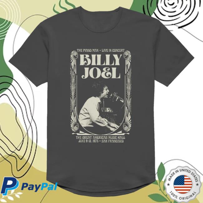 Official Billy Joel Merch Store Billy Joel "Great American Music Hall" Hot Shirt Billy Joel Shop BillyJoel